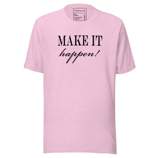 MAKE it happen! - Unisex t-shirt